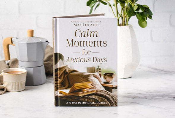 Calm Moments for Anxious Days