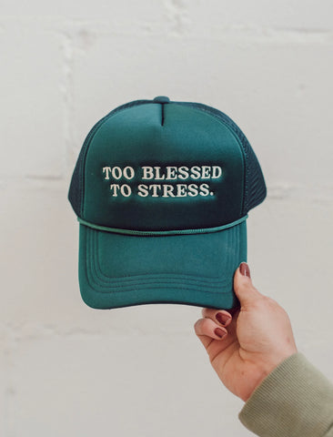 Too Blessed To Stress Trucker Hat