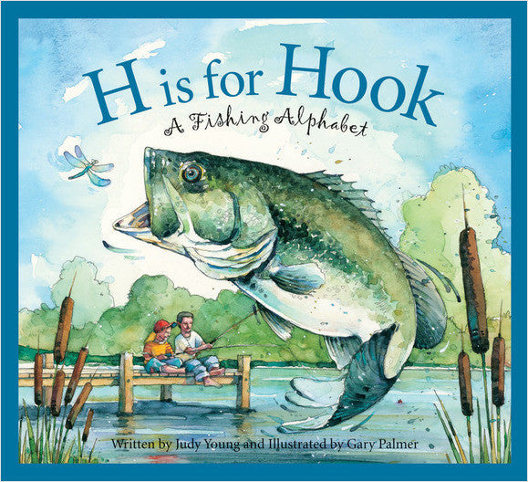 H is for Hook: A Fishing Alphabet