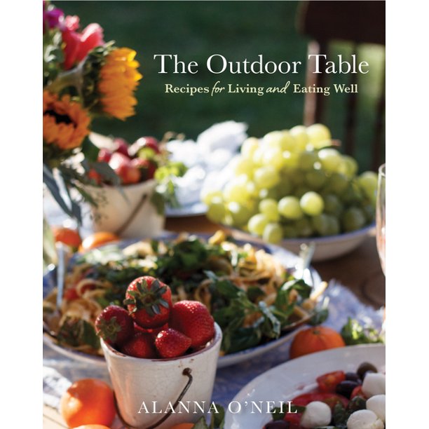 The Outdoor Table: Recipes for Living and Eating Well