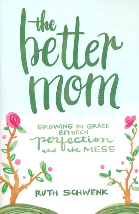 The Better Mom Devotional